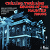  Chilling, Thrilling Sounds Of The Haunted House