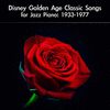  Disney Golden Age Classic Songs for Jazz Piano: 1933-1977