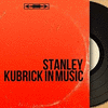  Stanley Kubrick in Music