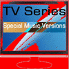  TV Series Special Music Versions