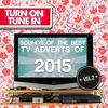  Turn On, Tune In - Sounds of the Best TV Adverts of 2015 Vol. 2