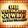 Die Ultimaten Cowboy Soundtracks