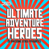  Ultimate Adventure Heroes: 25 Awesome Otaku Favourites