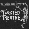  Twisted Theatre - The Music of Danny Elfman