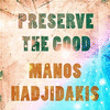  Preserve The Good - Manos Hadjidakis