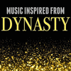  Music Inspired from Dynasty