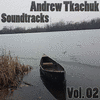  Andrew Tkachuk Soundtracks Vol.02