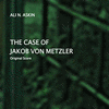 The Case of Jakob Von Metzler