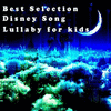  Lullaby for Kids: The Best Selection of Disney Song - Music Box 2