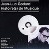  Jean-Luc Godard: Histoire(s) de Musique