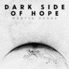  Dark Side of Hope