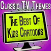  Classic Tv Themes - The Best of Kids Cartoons