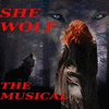  She Wolf - The Musical