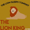 The Lion King: The Lion Sleeps Tonight - Cover