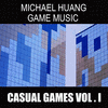  Michael Huang Game Music: Casual Games, Vol.I