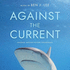  Against the Current