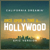  Once Upon a Time in Hollywood: California Dreamin' - Epic Version