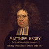  Matthew Henry: The Life and Times of the Bible Commentator