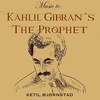  Music to Kahlil Gibrans the Prophet