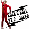  Rock and Roll, Pt. 2 Joker