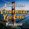  Full House: Everywhere You Look
