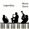 Legendary - Miles Davis