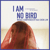  I Am No Bird