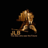  JLB: The Man Who Saw the Future