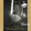  Music for Ballet Class 1 Barre