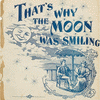  That's Why The Moon Was Smiling - Lex Baxter