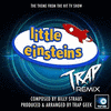  Little Einsteins - Trap Remix