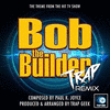  Bob The Builder - Trap Remix