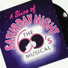 A Slice of Saturday Night: The 60's Musical