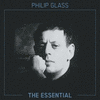 The Essential: Philip Glass