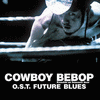  Cowboy Bebop - Knockin' on Heaven's Door - Future Blues