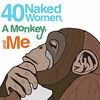  40 Naked Women, a Monkey, and Me