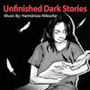  Unfinished Dark Stories