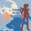  Anime Retro Selection 2