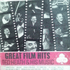  Great Film Hits: Ted Heath & His Music