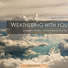  Weathering With You - Symphonic Medley