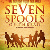  Seven Spools of Thread