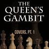 The Queen's Gambit - Cover, Part. 1