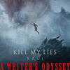 A Writer's Odyssey: Kill My Lies