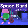  SpaceBard: Song of Courage