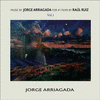  Music by Jorge Arriagada for 41 Films by Ral Ruiz, Vol.1