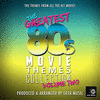 The Greatest 80's Movie Themes Collection, Volume 2