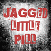  Jagged Little Pill