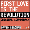  First Love Is The Revolution