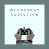  Wednesday Addiction