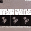  Music From The Films Of Orson Welles - Volume one